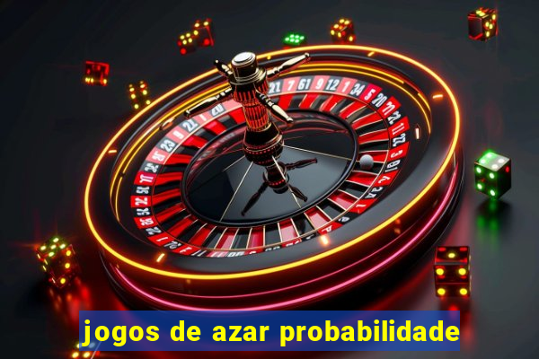 jogos de azar probabilidade